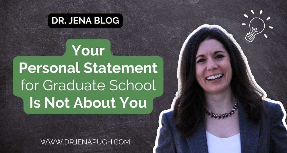 Your Personal Statement For Graduate School Is Not About You Dr Jena your-personal-statement-for-graduate-school-is-not-about-you-dr-jena